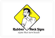 Rubber Neck Signs